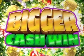 Bigger Cash Win